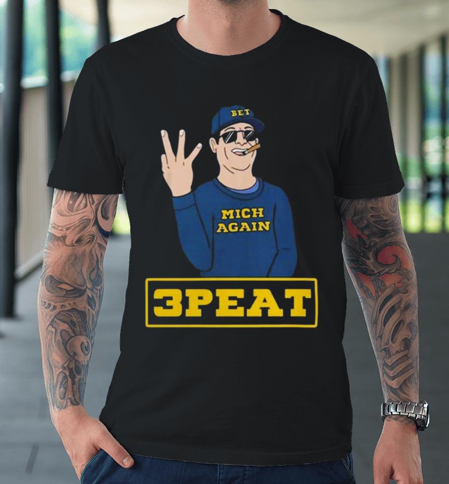 Michigan Football Jim Harbaugh 3 Peat Premium T-Shirt