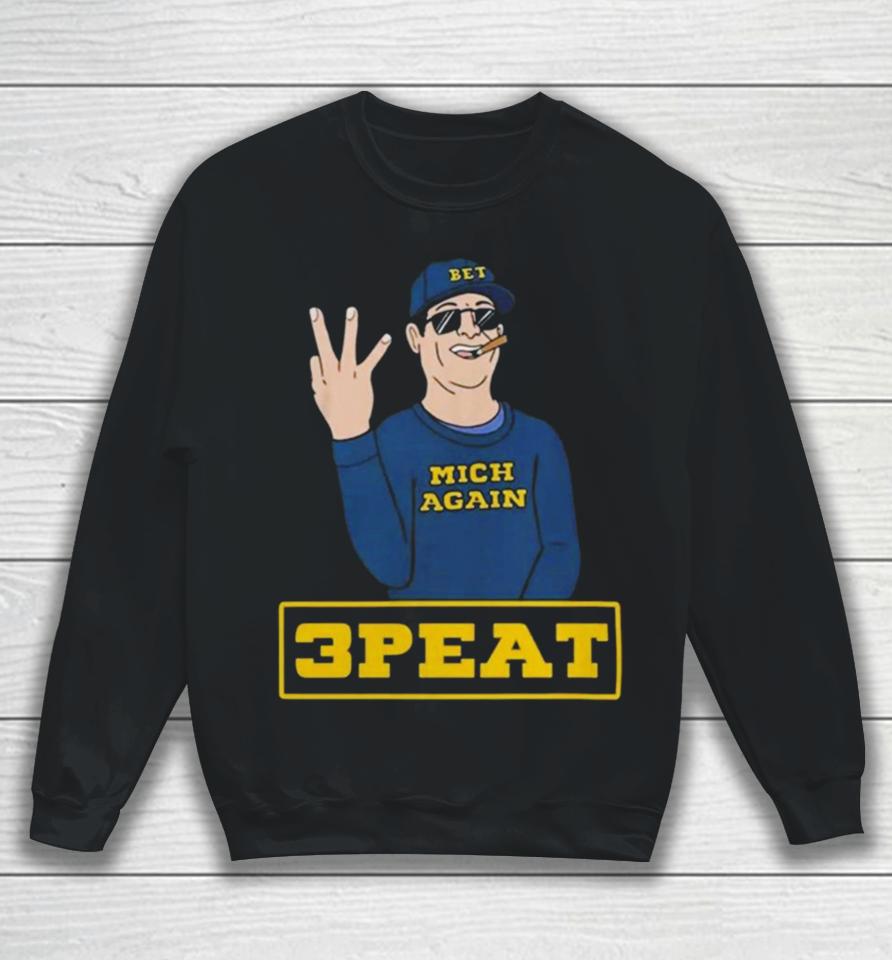 Michigan Football Jim Harbaugh 3 Peat Sweatshirt