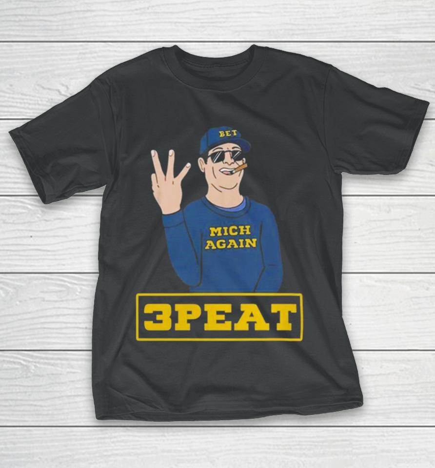 Michigan Football Jim Harbaugh 3 Peat T-Shirt