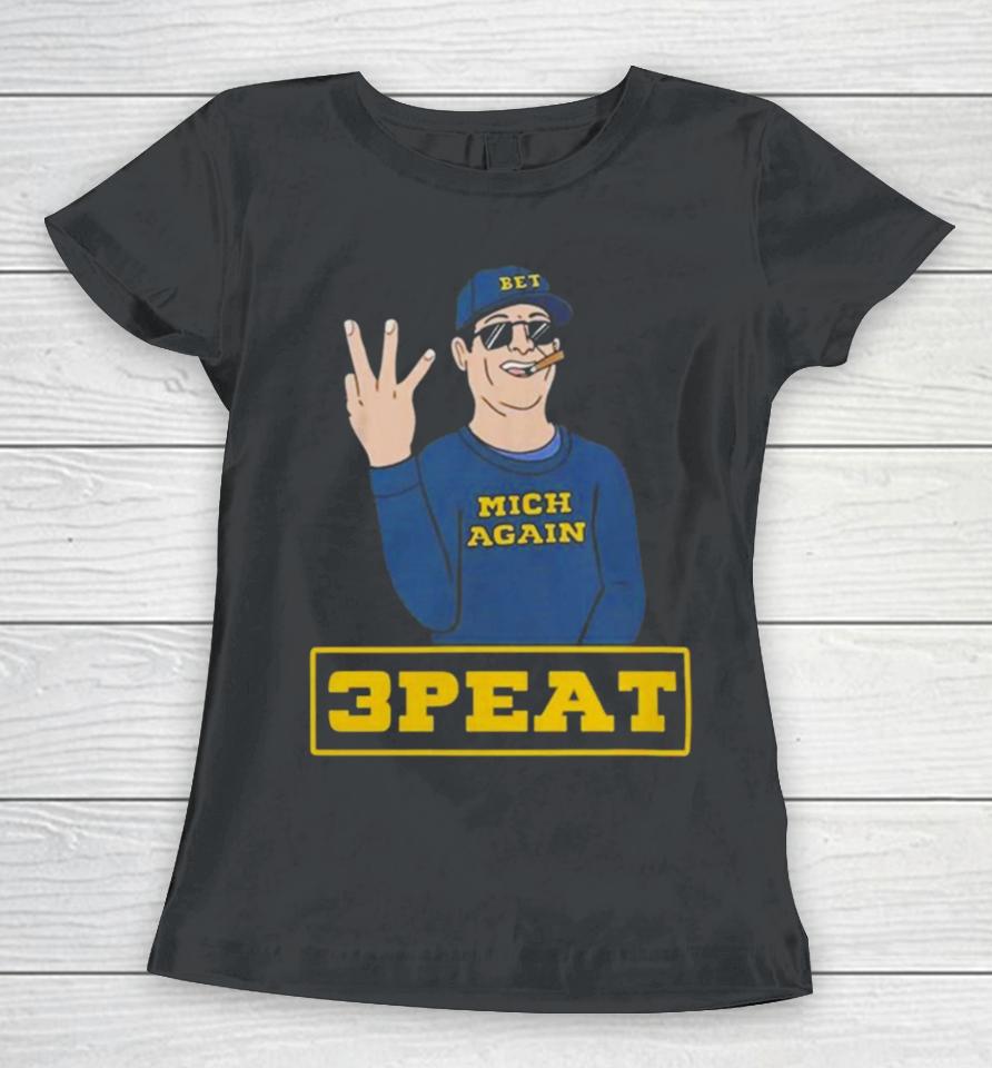 Michigan Football Jim Harbaugh 3 Peat Women T-Shirt
