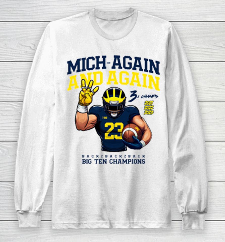 Michigan Football Mich Again And Again 2023 Big Ten Champions White Team Nil Long Sleeve T-Shirt