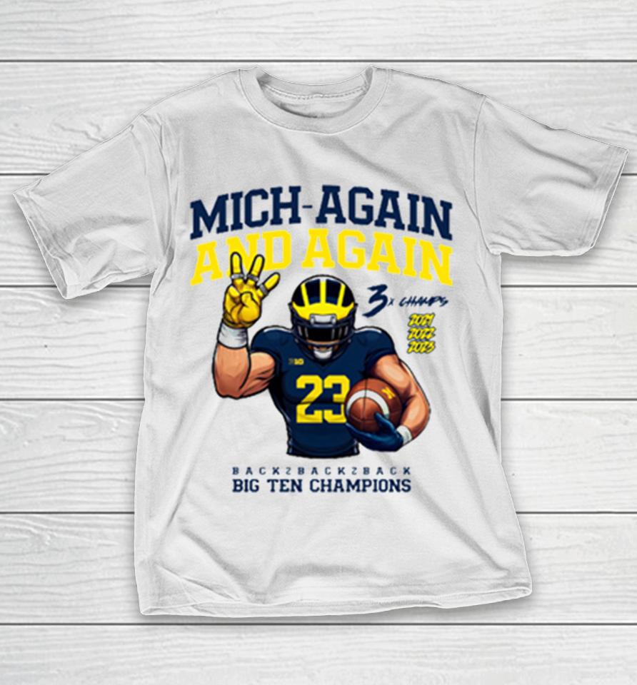 Michigan Football Mich Again And Again 2023 Big Ten Champions White Team Nil T-Shirt