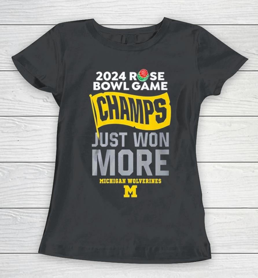 Michigan Rose Bowl Champions Just Won More 2024 Women T-Shirt
