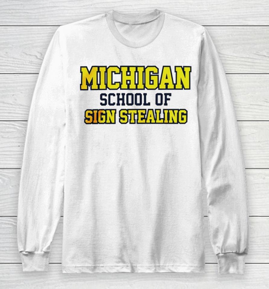 Michigan School Of Sign Stealing Long Sleeve T-Shirt
