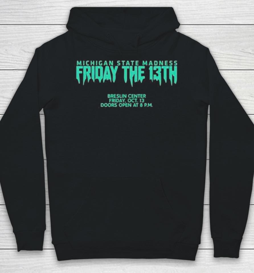 Michigan State Madness Friday The 13Th Hoodie