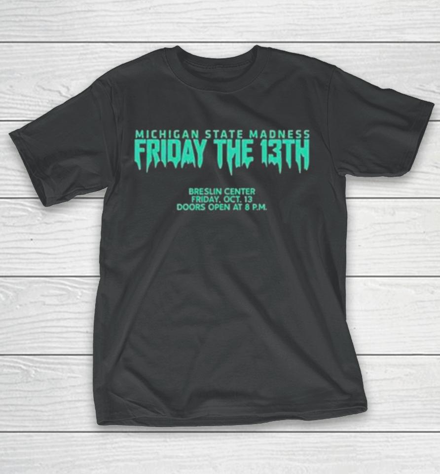 Michigan State Madness Friday The 13Th T-Shirt