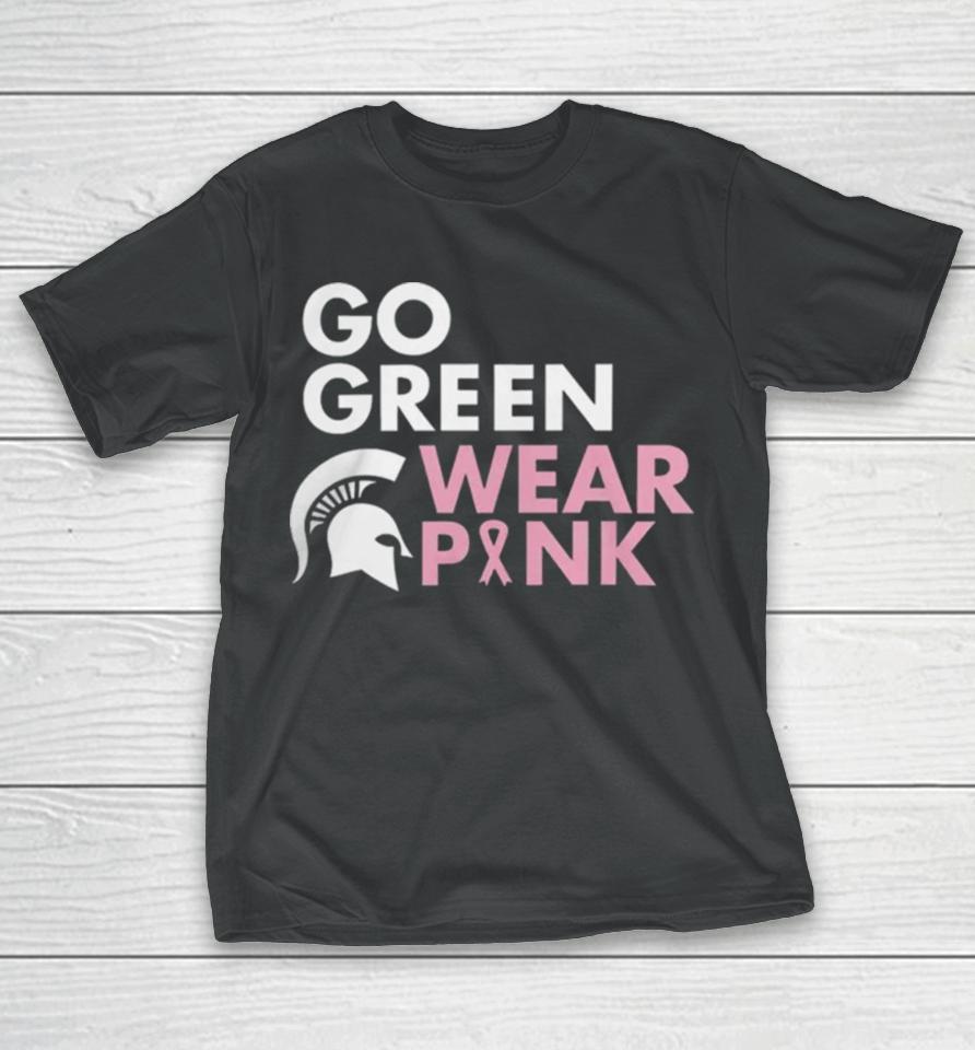 Michigan State Spartans Go Green Wear Pink T-Shirt
