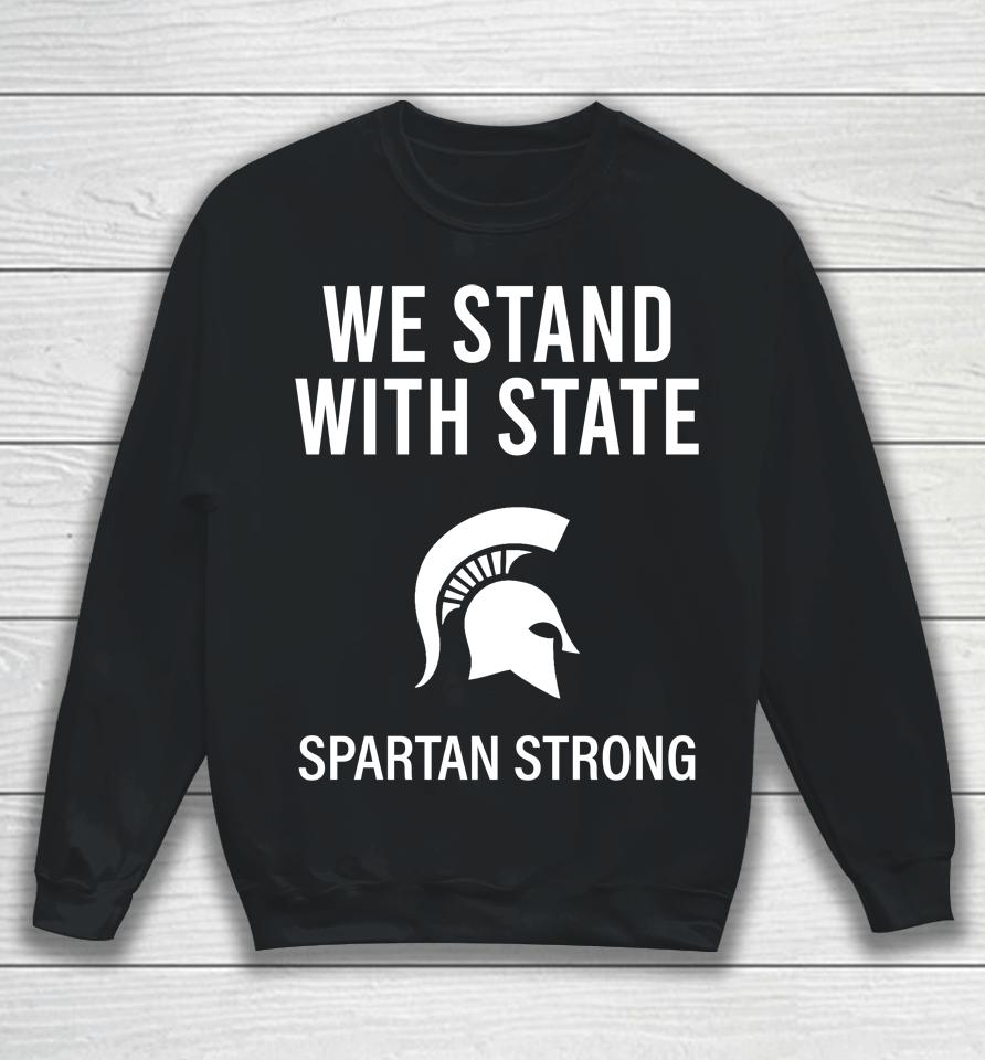 Michigan State We Stand With State Spartan Strong Sweatshirt