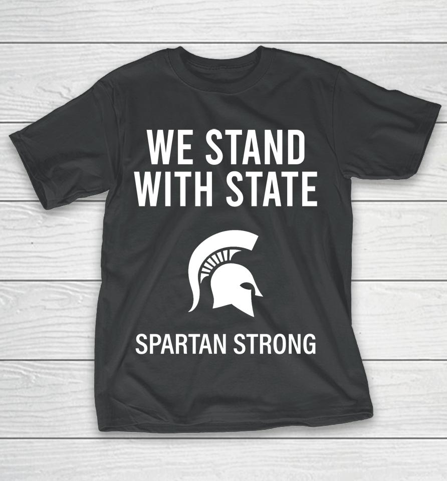 Michigan State We Stand With State Spartan Strong T-Shirt