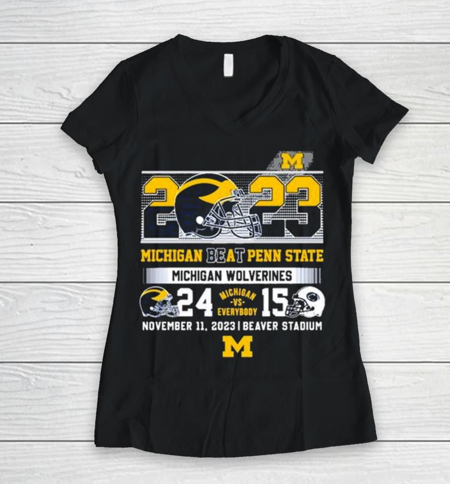 Michigan Vs Everybody 2023 Michigan Beat Penn State Michigan Wolverines 24 15 Women V-Neck T-Shirt