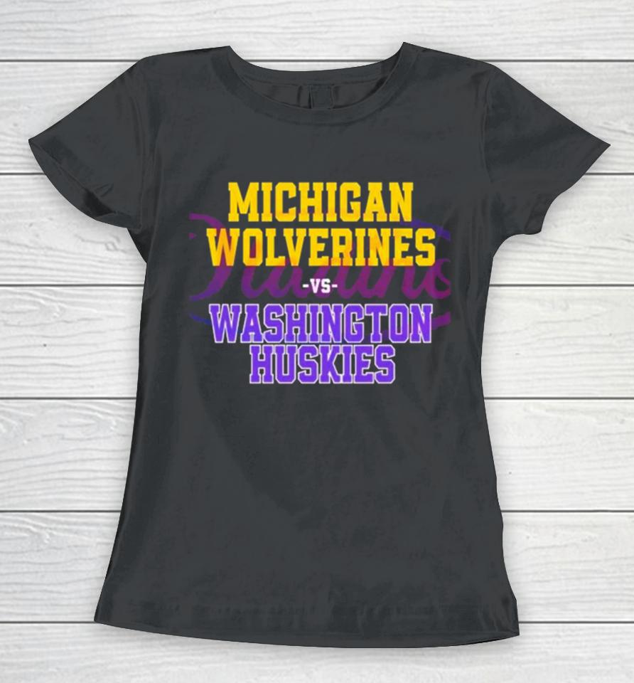Michigan Vs Washington Huskies Ncaa College Football Finals Women T-Shirt