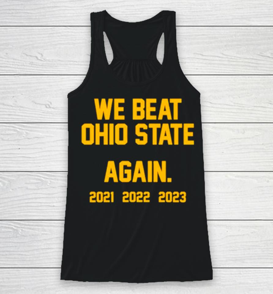 Michigan We Beat Ohio State Again 2023 Racerback Tank