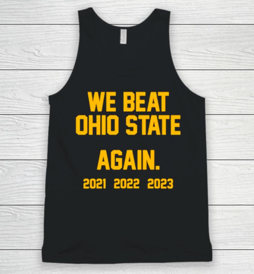 Michigan We Beat Ohio State Again 2023 Unisex Tank Top