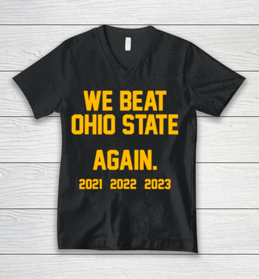 Michigan We Beat Ohio State Again 2023 Unisex V-Neck T-Shirt