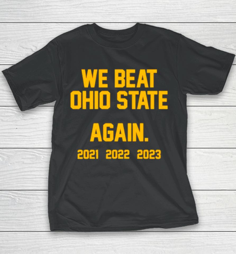 Michigan We Beat Ohio State Again 2023 Youth T-Shirt