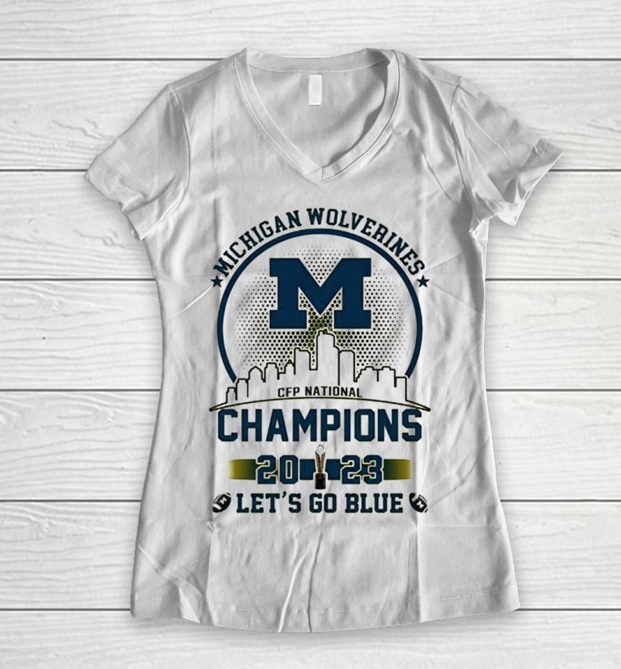 Michigan Wolverines 2023 Champions Let’s Go Blue Gold Logo Skyline Women V-Neck T-Shirt
