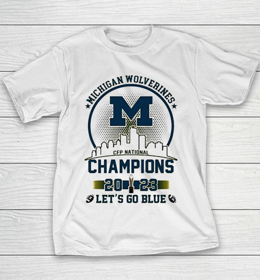 Michigan Wolverines 2023 Champions Let’s Go Blue Gold Logo Skyline Youth T-Shirt