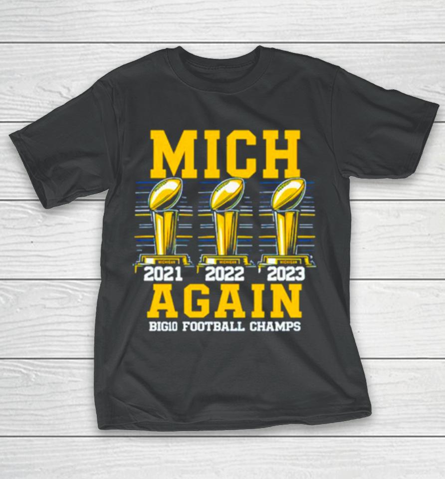 Michigan Wolverines 2023 Mich Again Big10 Football Champs T-Shirt