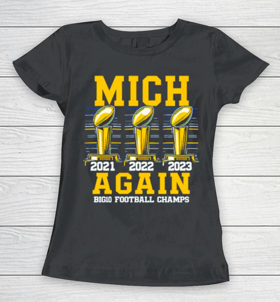 Michigan Wolverines 2023 Mich Again Big10 Football Champs Women T-Shirt