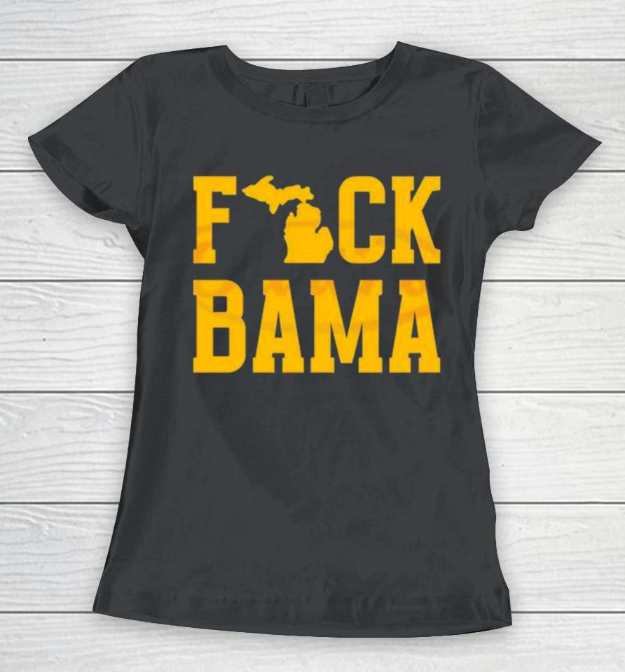 Michigan Wolverines 2024 Fuck Bama Women T-Shirt