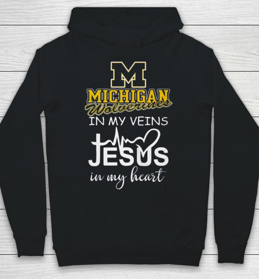 Michigan Wolverines 2024 In My Veins Jesus In My Heart Hoodie
