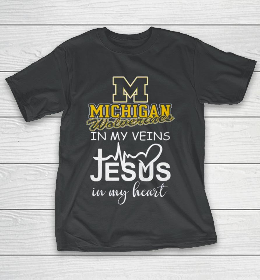 Michigan Wolverines 2024 In My Veins Jesus In My Heart T-Shirt