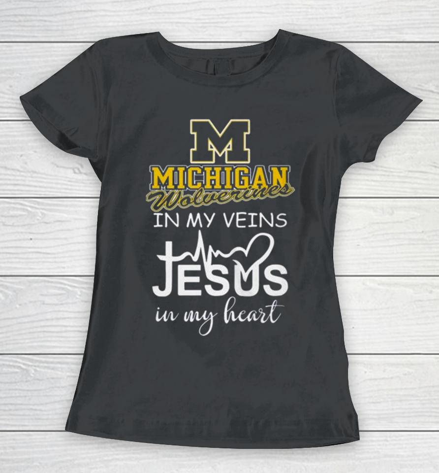 Michigan Wolverines 2024 In My Veins Jesus In My Heart Women T-Shirt