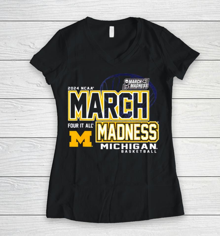 Michigan Wolverines 2024 Ncaa Women’s Basketball March Madness Four It All Women V-Neck T-Shirt