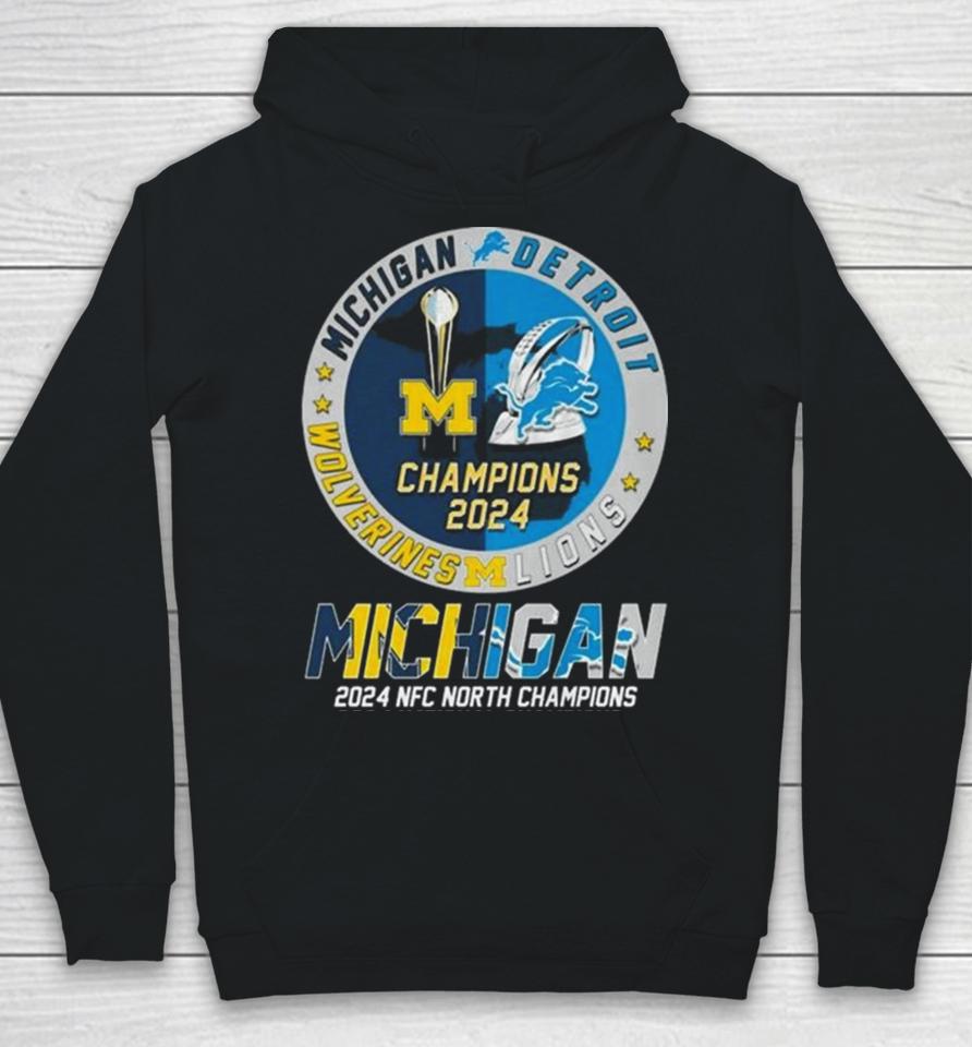 Michigan Wolverines And Detroit Lions 2024 Nfc North Champions 2024 National Champions Hoodie