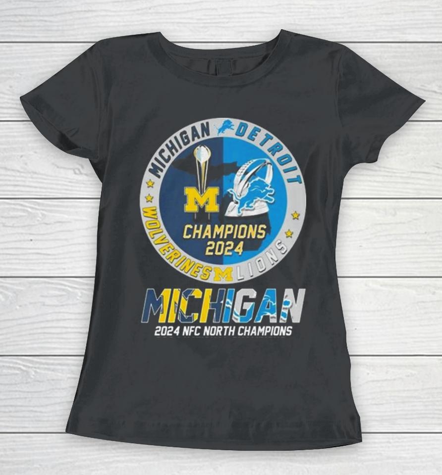 Michigan Wolverines And Detroit Lions 2024 Nfc North Champions 2024 National Champions Women T-Shirt
