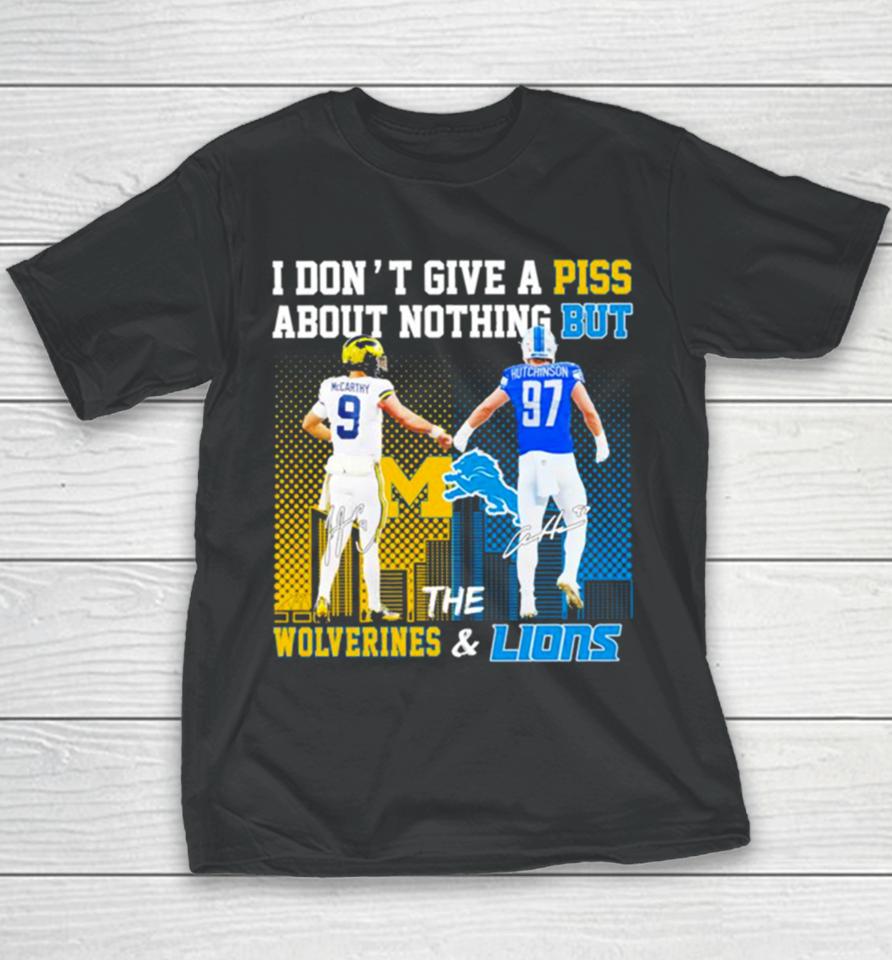 Michigan Wolverines And Detroit Lions I Don’t Give A Piss About Nothing But Youth T-Shirt