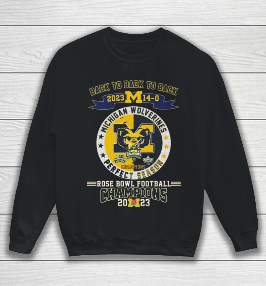 Michigan Wolverines Back To Back To Back 2023 Rose Bowl Football Champions Sweatshirt