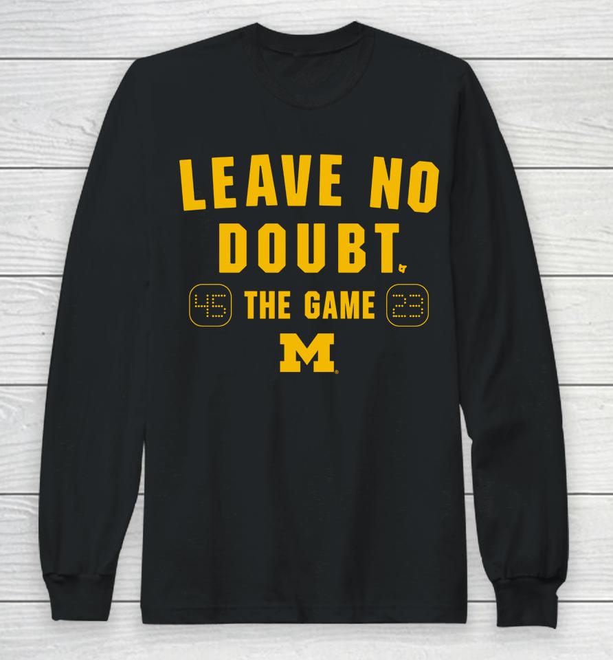 Michigan Wolverines Beat Ohio State Leave No Doubt The Game 45-23 Long Sleeve T-Shirt
