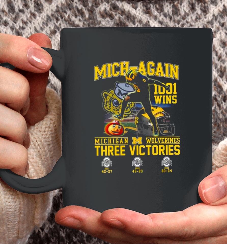 Michigan Wolverines Beat Ohio State Mich Again 1001 Wins Three Victories Coffee Mug