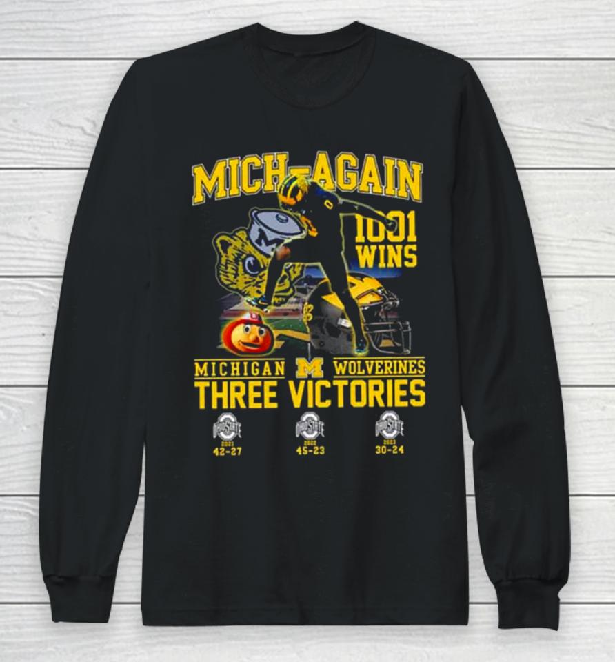 Michigan Wolverines Beat Ohio State Mich Again 1001 Wins Three Victories Long Sleeve T-Shirt