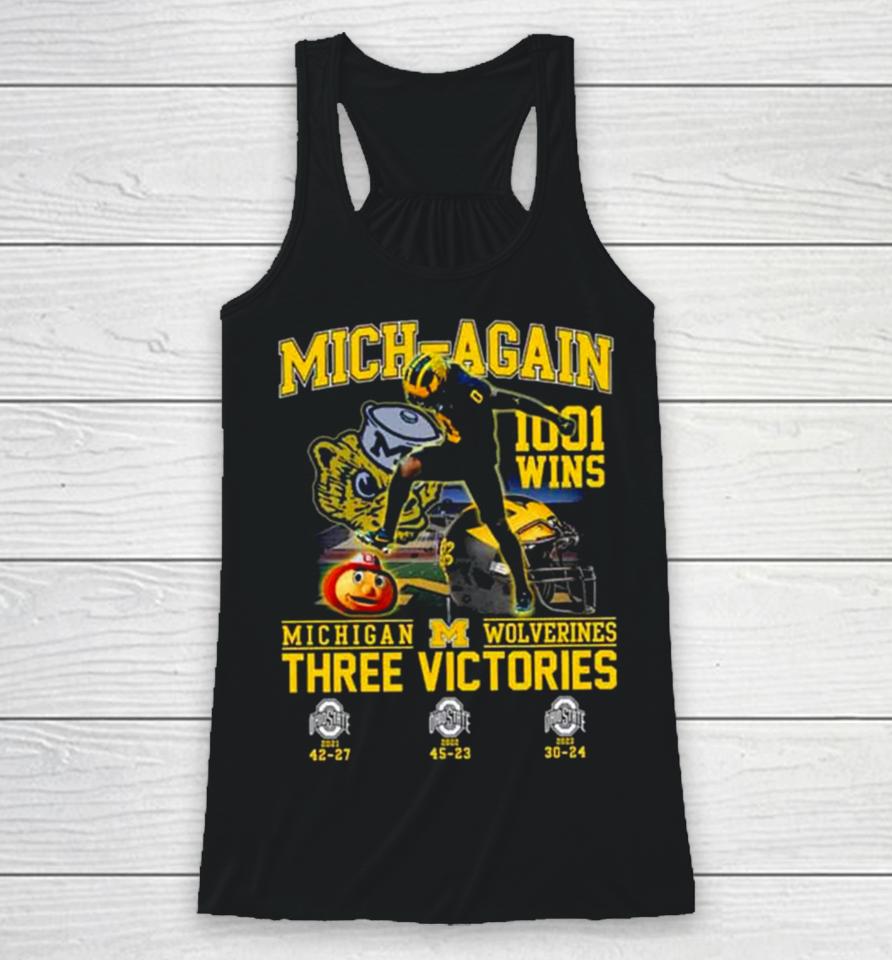 Michigan Wolverines Beat Ohio State Mich Again 1001 Wins Three Victories Racerback Tank