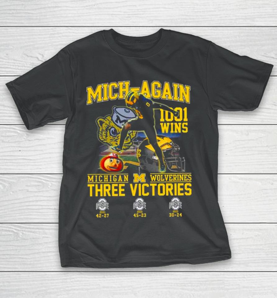 Michigan Wolverines Beat Ohio State Mich Again 1001 Wins Three Victories T-Shirt