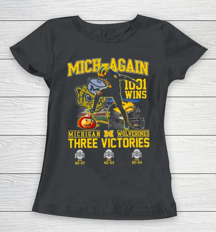 Michigan Wolverines Beat Ohio State Mich Again 1001 Wins Three Victories Women T-Shirt