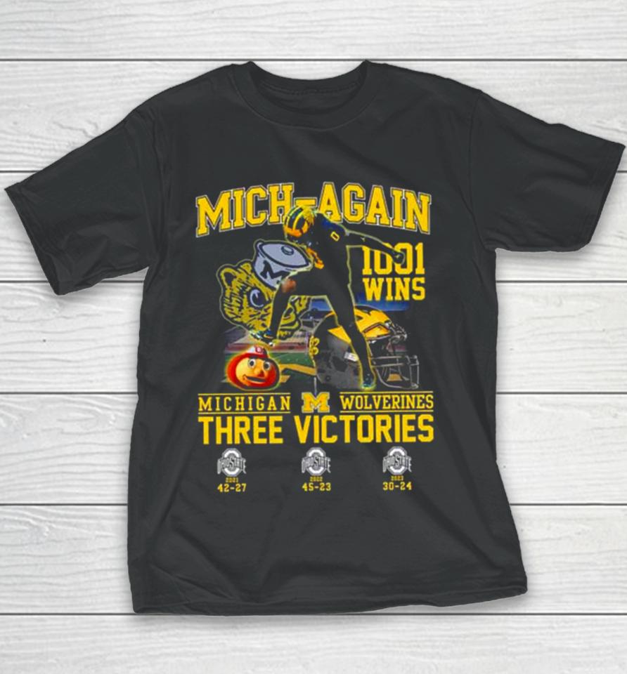 Michigan Wolverines Beat Ohio State Mich Again 1001 Wins Three Victories Youth T-Shirt