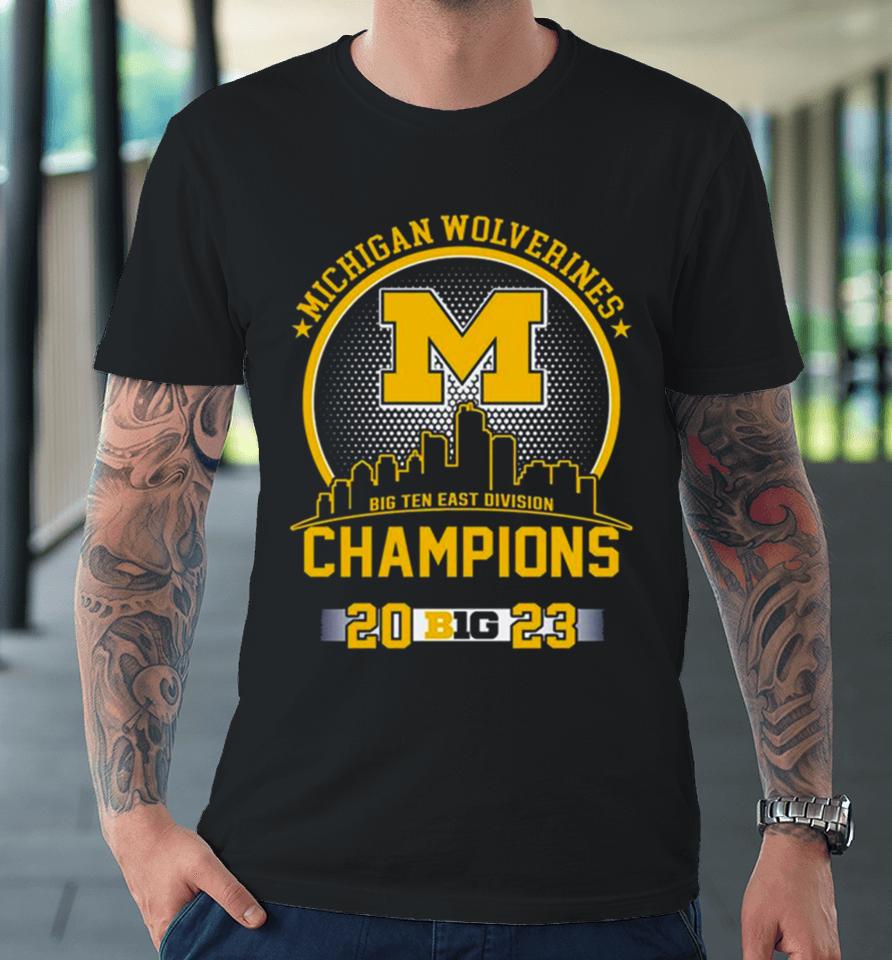 Michigan Wolverines Big Ten East Division Champions 2023 Skyline Premium T-Shirt