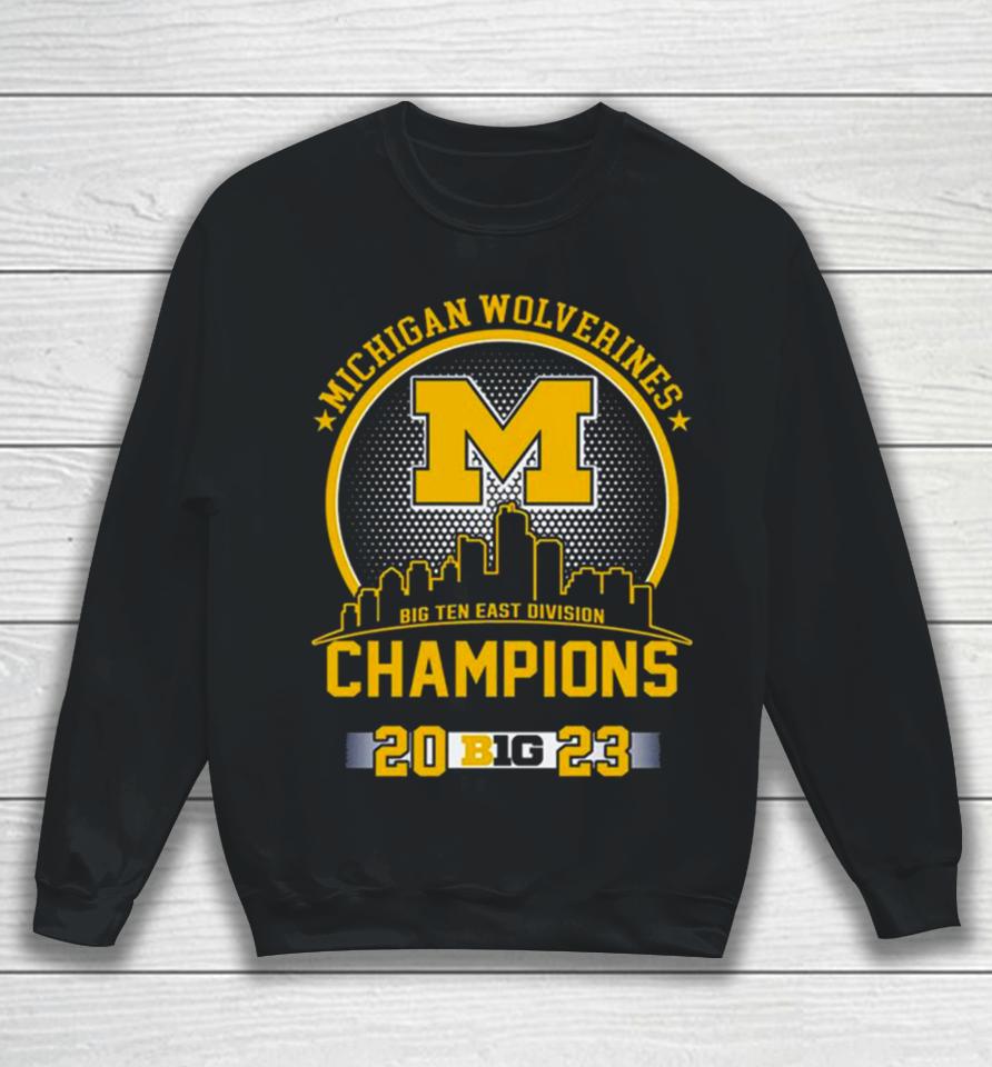 Michigan Wolverines Big Ten East Division Champions 2023 Skyline Sweatshirt