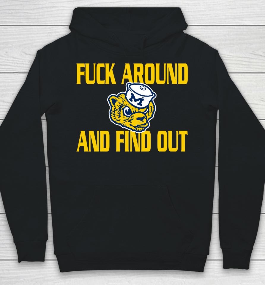 Michigan Wolverines Fuck Around And Find Out Hoodie