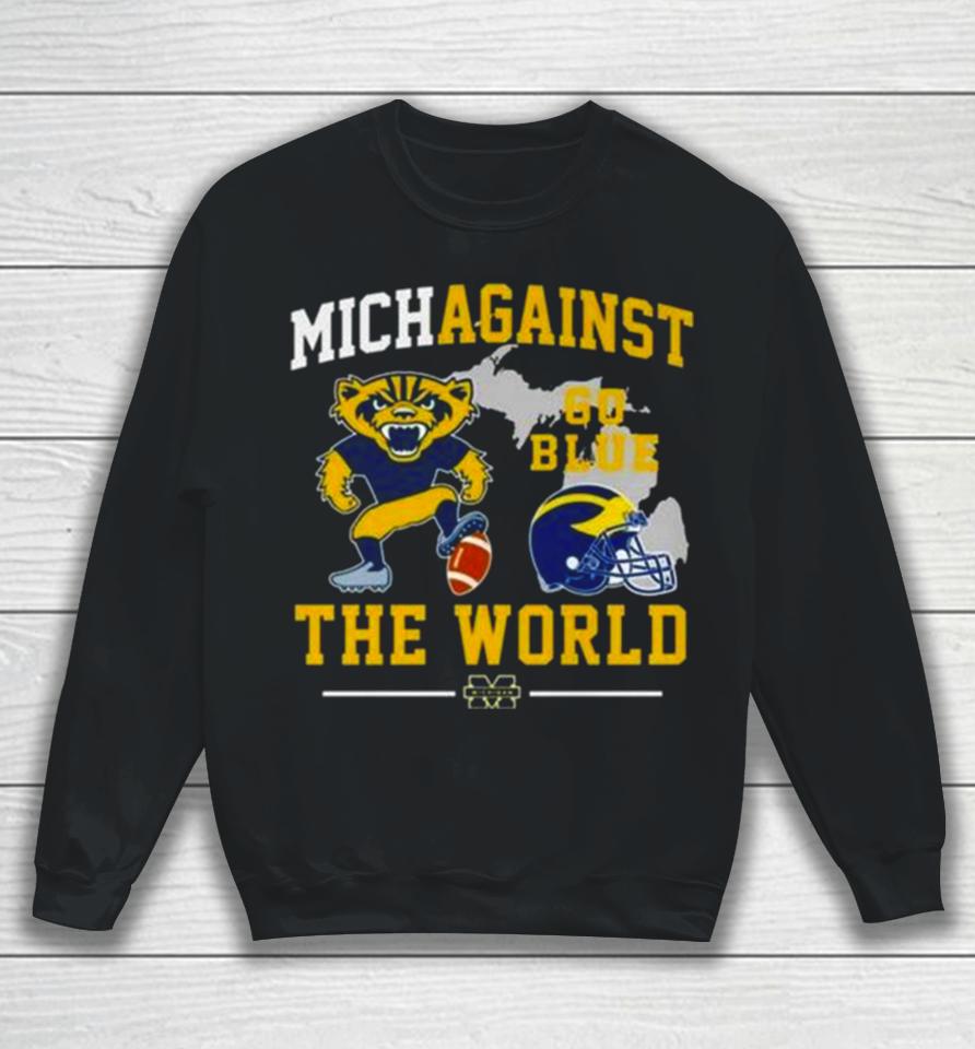 Michigan Wolverines Go Blue Vs The World 2024 Sweatshirt