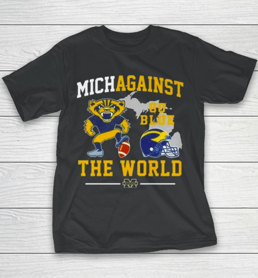 Michigan Wolverines Go Blue Vs The World 2024 Youth T-Shirt
