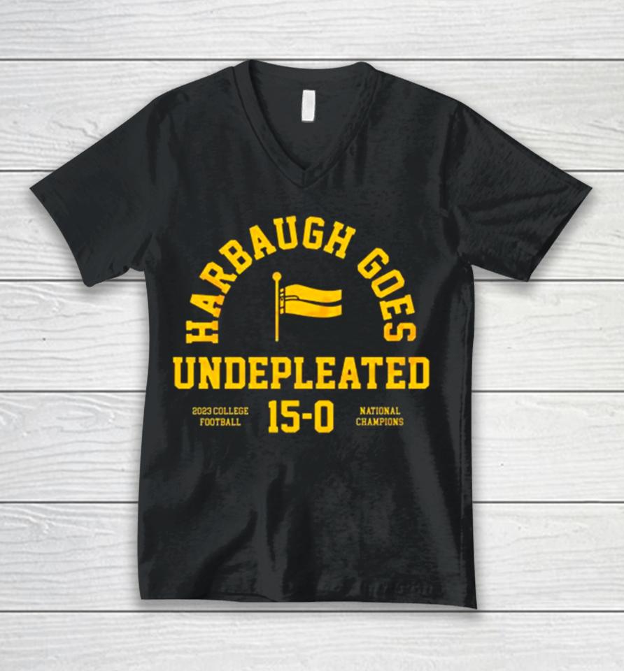 Michigan Wolverines Harbaugh Goes Undefeated 2023 College Football 15 0 National Champions Unisex V-Neck T-Shirt