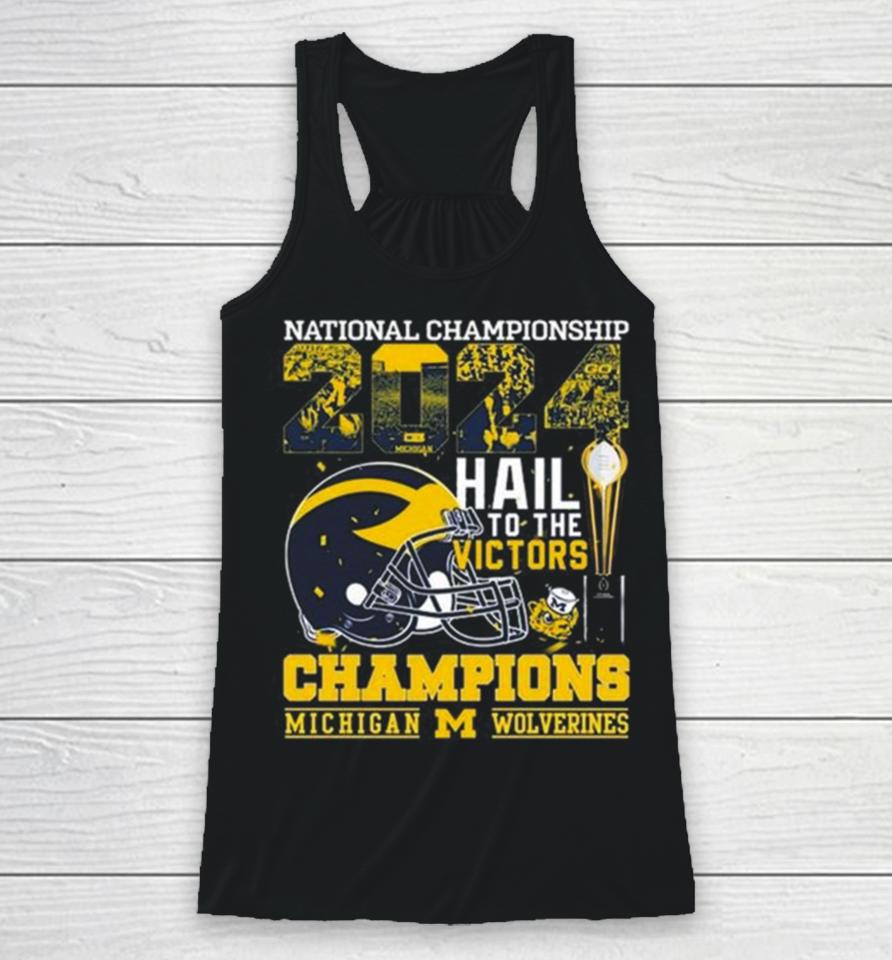 Michigan Wolverines Helmet Football 2024 National Championship Hail To The Victors Champions Racerback Tank