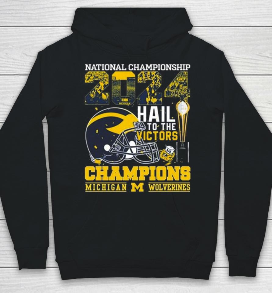 Michigan Wolverines Helmet Football 2024 National Championship Hail To The Victors Champions Hoodie