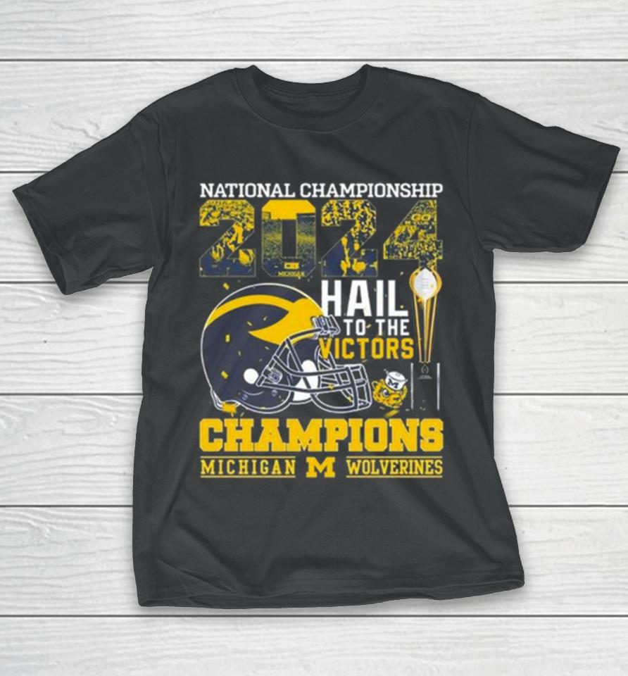 Michigan Wolverines Helmet Football 2024 National Championship Hail To The Victors Champions T-Shirt