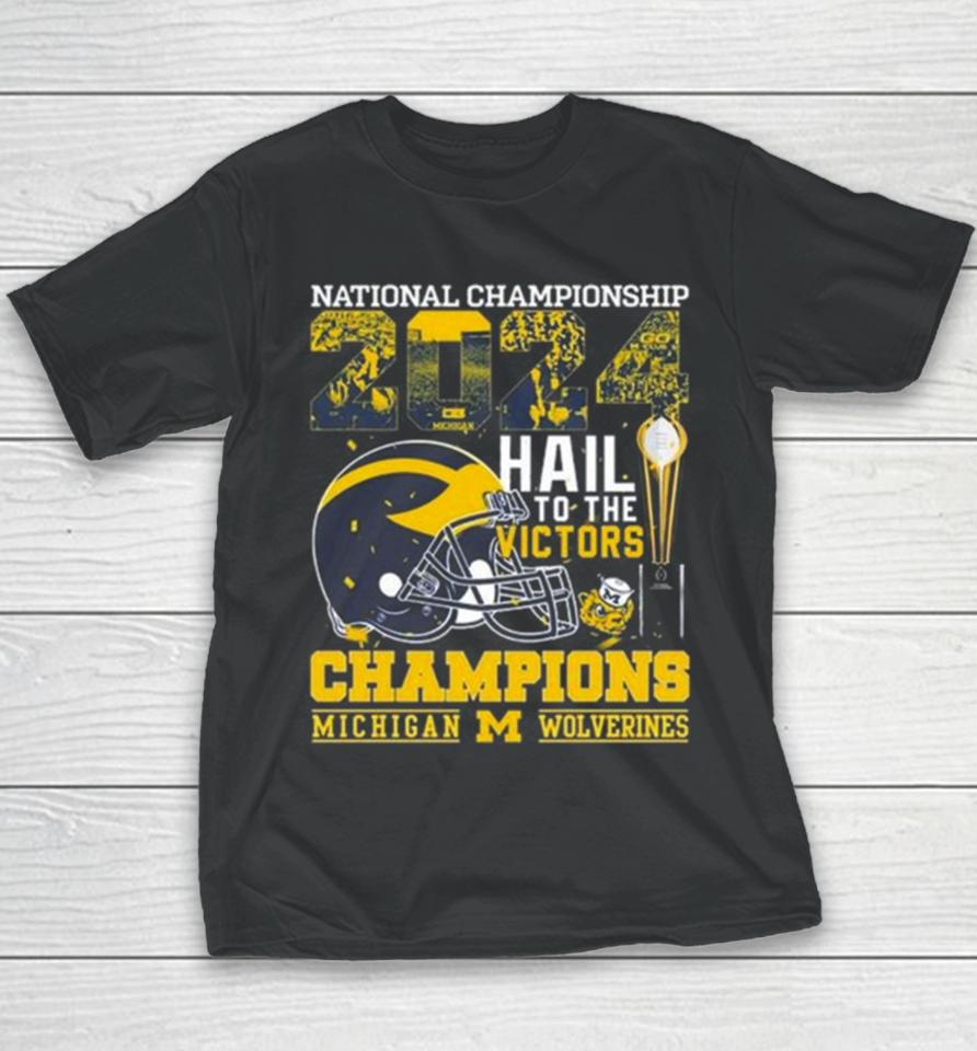 Michigan Wolverines Helmet Football 2024 National Championship Hail To The Victors Champions Youth T-Shirt