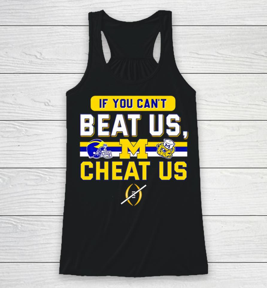 Michigan Wolverines If You Can’t Beat Us Cheat Us Racerback Tank